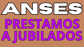 JUBILADOS DE ANSES NUEVOS PRÉSTAMOS CON TASA CONV [upl. by Adrianna]