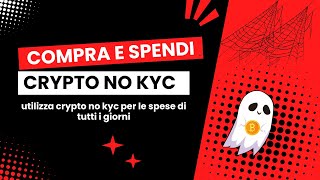 Come Acquistare e Spendere Crypto senza KYC [upl. by Chitkara]