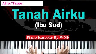 Ibu Sud  Tanah Airku Piano Karaoke AltoTenor [upl. by Quent]