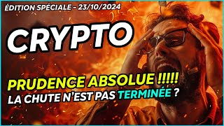 CRYPTO PRUDENCE ABSOLUE  ✅ LA CHUTE NEST PAS TERMINÉE  😱 [upl. by Aihk]