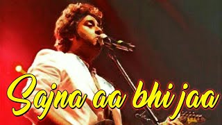 Arijit singh live  Saajna aa bhi jaa  dilko tumse pyar hua [upl. by Daniella585]