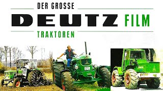 Der Große Deutz Traktoren Film [upl. by Awad521]