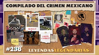 E238 Compilado del crimen mexicano [upl. by Hairu903]