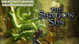 Game Action RPG Seru Grafik HD Offline  The Shadow Sun Android [upl. by Eetsim]