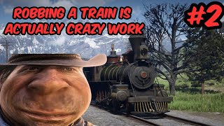 WE ROBBIN A TRAIN  Red Dead Redemption 2  Part 2 [upl. by Nrubyar]