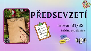 📝 Předsevzetí  čeština pro cizince úroveň B1B2 [upl. by Nylanej130]