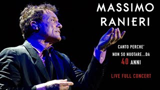 Massimo Ranieri  Canto perché non so nuotareda 40 anni  FULL CONCERT [upl. by Thorlie]