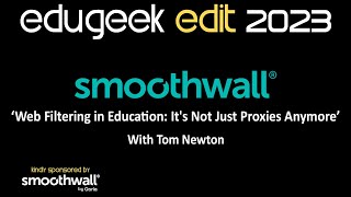 EDIT 2023 Smoothwall  ‘Web Filtering in Education Its Not Just Proxies Anymore’ [upl. by Anetta]