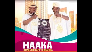 Haaka DJ MASTER TAF ft BARAKINA [upl. by Bonilla]