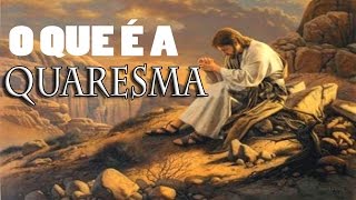 O que é a Quaresma [upl. by Varuag]