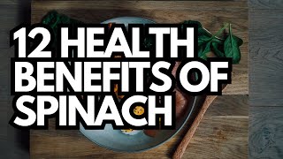 12 HEALTH BENEFITS OF SPINACH [upl. by Iseabal]