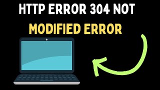 How to Fix HTTP Error 304 Not Modified Error on Windows 11 [upl. by Anyad]