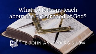 Ankerberg Classic What do masons teach about the Fatherhood of God [upl. by Ynohtnaluap]