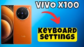 Keyboard Settings Vivo X100  How to set keyboard settings  How to use keyboard options [upl. by Pessa]