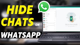 How to Hide WhatsApp Chats on PCWEB [upl. by Eleynad]