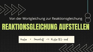 Reaktionsgleichung aufstellen  Cu  O2 zu CuO  Wie geht das Wortgleichung  Reaktionsgleichung [upl. by Lebazi]