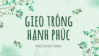 Sách nói Gieo Trồng Hạnh Phúc  Chương 1  Thích Nhất Hạnh [upl. by Sage46]