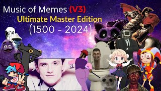 V30 Music Of Memes Ultimate Master Edition V3 [upl. by Stew]