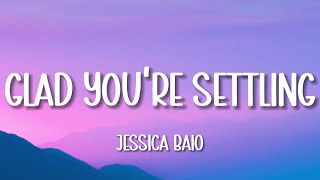 Jessica Baio  Glad Youre Settling Lyrics [upl. by Ihsir693]