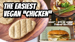 EASY VEGAN CHICKEN CUTLETS  What I Ate Vegan In A Day  Marys Test Kitchen [upl. by Spancake911]