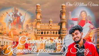 CHARMINAR CHAR KOMMULA PAINA DJ SONG MIX BY DJ PARAMESHWAR PRS ROCKS [upl. by Ertnom302]