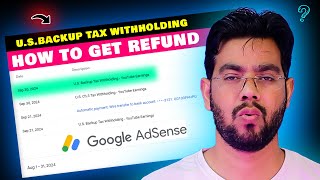 How to Get Refund US Backup Tax Withholding YouTube AdSense Earning  US Tax Refund Process [upl. by Lockhart882]