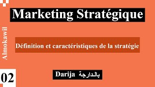 02 Marketing stratégique définition et caractéristiques de la stratégie dentreprise [upl. by Chellman]