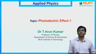 LEC01 Applied Physics  Photoelectric Effect Part1 by Dr T Arun Kumar [upl. by Ecyrb]