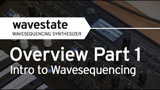 Korg wavestate TutorialOverview Part 1 Intro to Wave Sequencing [upl. by Marguerite596]