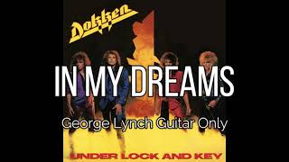 Dokken  In My Dreams George Lynch Guitar Only [upl. by Fenn]