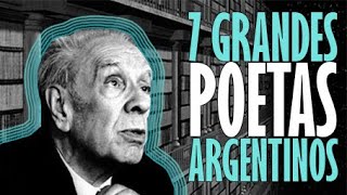 LOS 7 MEJORES POETAS ARGENTINOS DE LA HISTORIA [upl. by Nosreip]