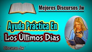 AYUDA PRÁCTICA PARA ENFRENTAR LOS ÚLTIMOS DÍAS DISCURSO JW TESTIGOS DE JEHOVÁ JWORG [upl. by Ennaeed559]