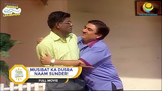 MUSIBAT KA DUSRA NAAM SUNDER I FULL MOVIE I Taarak Mehta Ka Ooltah Chashmah  तारक मेहता [upl. by Atnauqal748]