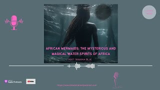 African Mermaids The Mysterious and Magical Water Spirits of Africa africanmermaids folklore [upl. by Corso]