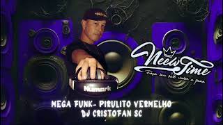 MEGA FUNK PIRULITO VERMELHO  DJ CRISTOFAN SC E NEEW TIME [upl. by Haywood245]