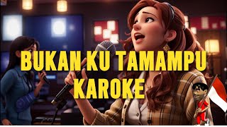 BUKAN KU TA MAMPU KAROKE 2024 [upl. by Piwowar996]