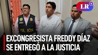 Freddy Díaz se entregó a la justicia tras ordenarse 9 meses de prisión preventiva en su contra  LR [upl. by Yatnuahc]