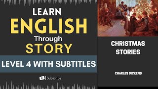 Learn English Through Story Level 4🔥 Dickens Christmas Stories English Listening Practice [upl. by Xyla]