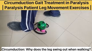 Circumduction Gait Treatment in Paralysis  Paralysis Patient Leg Movement Exercises [upl. by Ikim]