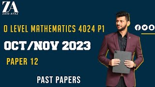 O LEVEL MATHEMATICS 4024 P1 OCTNOV 2023 P12 [upl. by Atinaw]