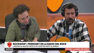 ROCK SHOP  Perrosky en La Radio del Rock [upl. by Ogaitnas954]