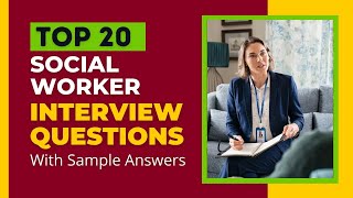 Social Worker Interview Questions and Answers for 2024 [upl. by Greenleaf]