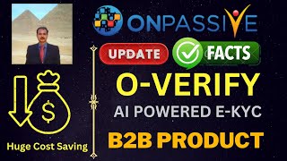 ONPASSIVE OVERIFY  B2B PRODUCT EKYC COST SAVING AI PROCESS  FOUNDERS INFOLATEST UPDATE [upl. by Enitsenre]