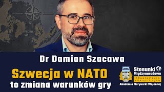 Szwecja w NATO to zmiana warunków gry  Dr Damian Szacawa [upl. by Behka]