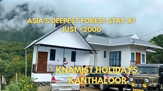 Premium stay at ₹ 2000  Knamist Holiday in Kanthaloor  Asias Deepest Forest  Settu Fittu  Riju [upl. by Kosak]