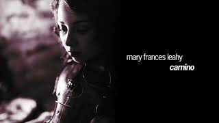 Mary Frances Leahy  Camino Official Audio [upl. by Seyer]