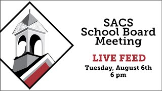 SACS School Board Meeting LIVE Feed August 6th 2024 beginning at 6 pm [upl. by Kolivas]