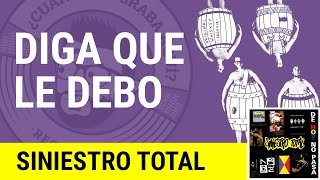 CSGA Sessions 61  SINIESTRO TOTAL  quot Diga que le debo quot [upl. by Eugor]