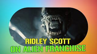 Ridley Scott Reveals Surprising Thoughts on the Alien Franchise Past Present and Future [upl. by Safier]