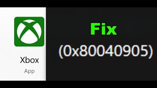 Fix Xbox App Not Launching Error Code 0x80040905 On Windows 1110 PC [upl. by Eendys505]